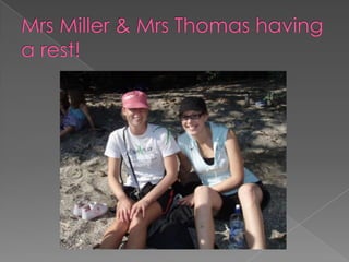 Mrs Miller & Mrs Thomas having a rest!