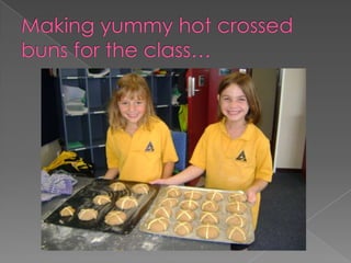 Making yummy hot crossed buns for the class…