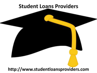 Student Loans Providers
http://www.studentloansproviders.com
 