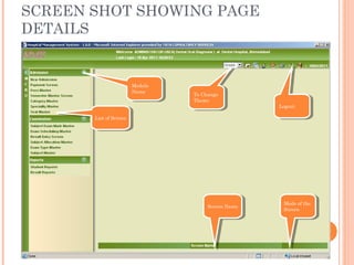 SCREEN SHOT SHOWING PAGE
DETAILS
List of ScreenList of Screen
Module
Name
Module
Name
To Change
Theme
To Change
Theme
LogoutLogout
Screen NameScreen Name Mode of the
Screen
Mode of the
Screen
 