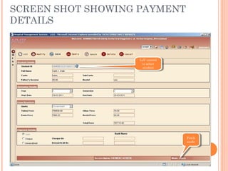SCREEN SHOT SHOWING PAYMENT
DETAILS
LoV control
to select
student
LoV control
to select
student
Fetch
mode
Fetch
mode
 