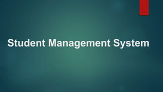 Student Management System
 