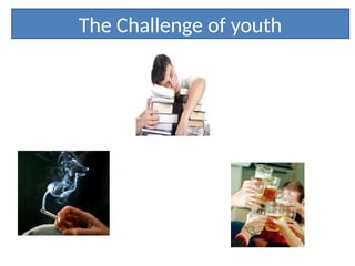 The Challenge of youth
 