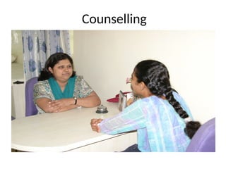 Counselling
 