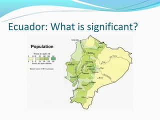 Ecuador: What is significant?
 