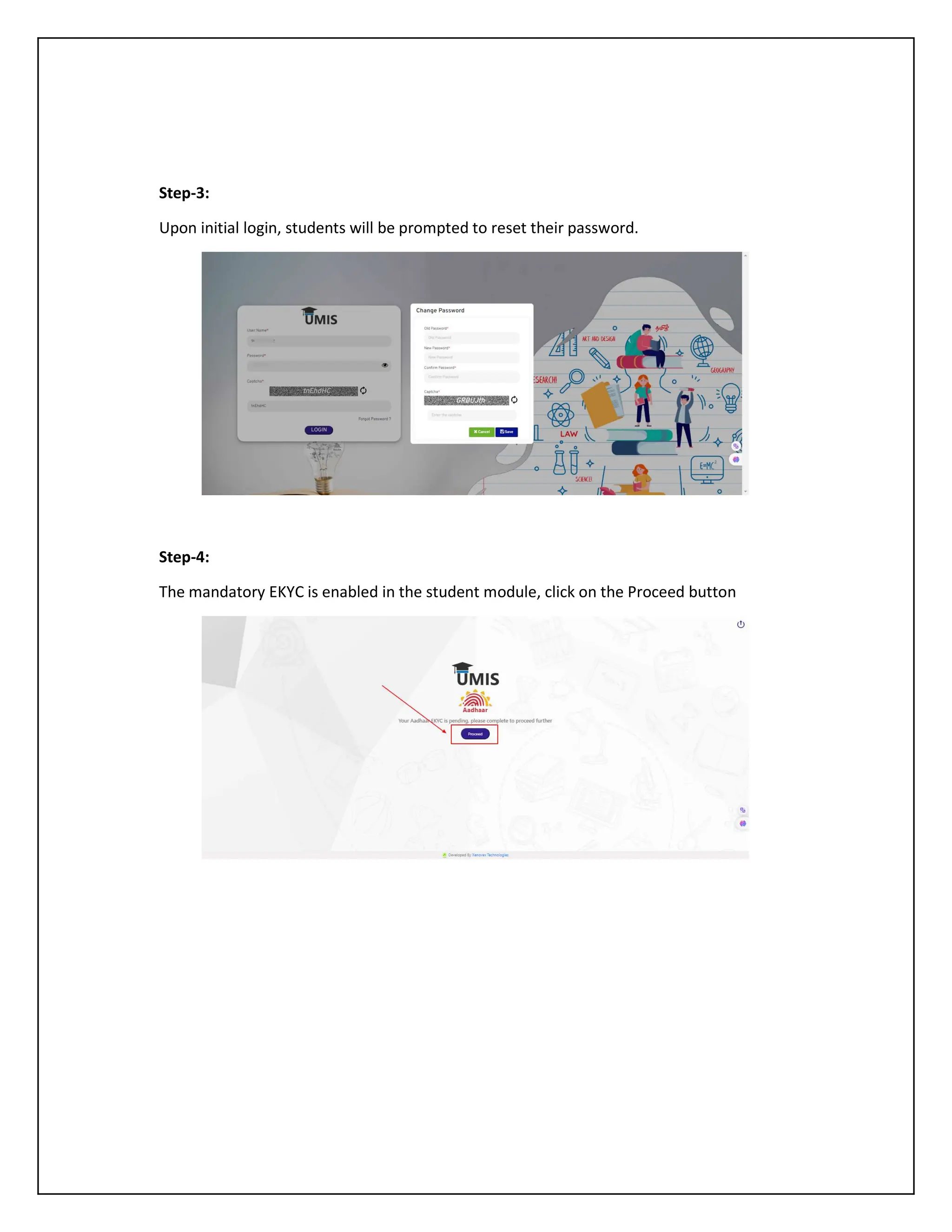 Step-3:
Upon initial login, students will be prompted to reset their password.
Step-4:
The mandatory EKYC is enabled in the student module, click on the Proceed button
