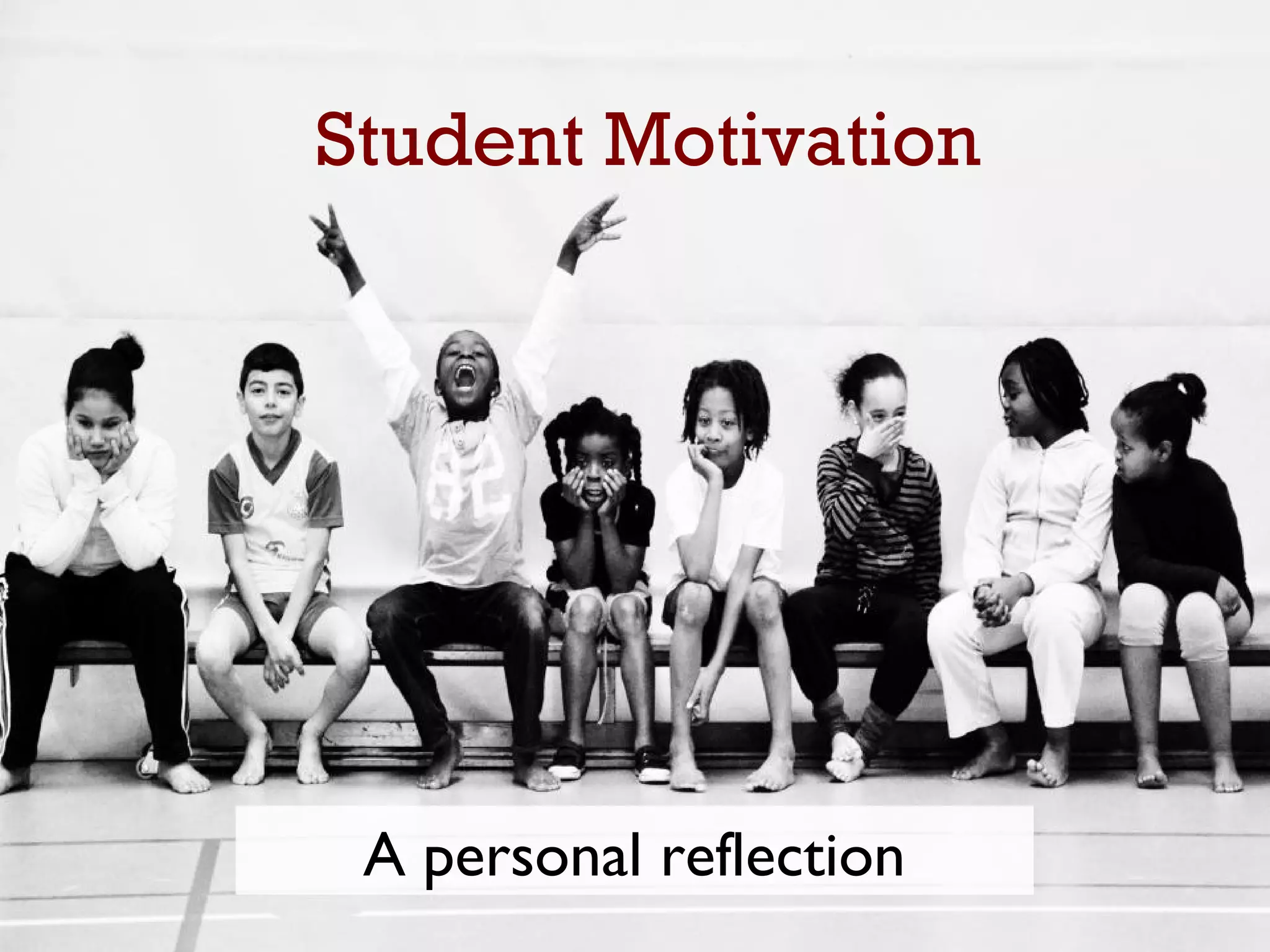 Student Motivation
A personal reflection