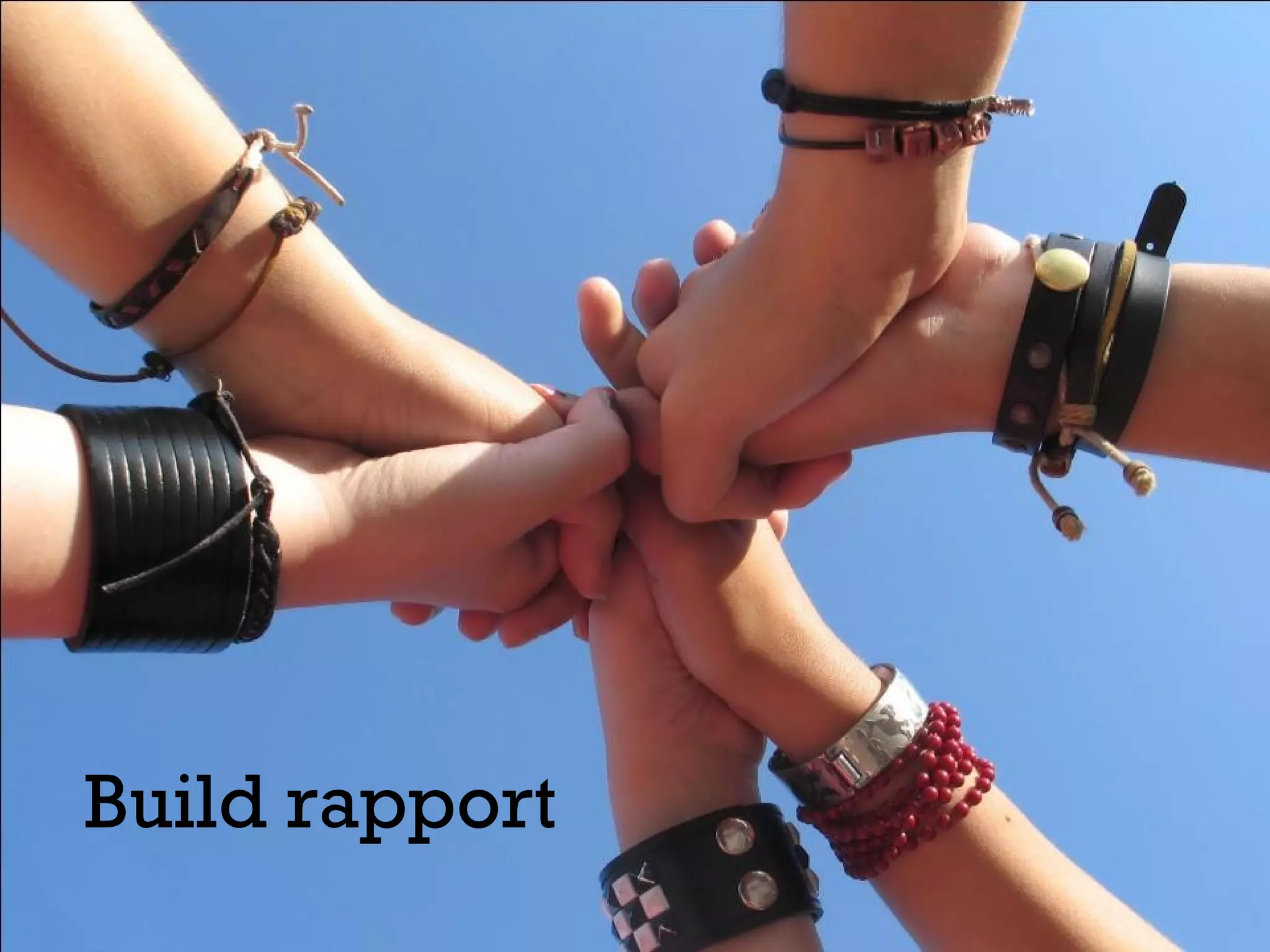Build rapport