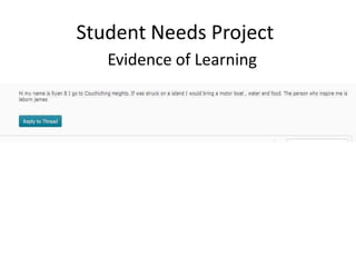 Student Needs Project
Evidence of Learning
 