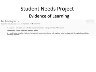 Student Needs Project
Evidence of Learning
 