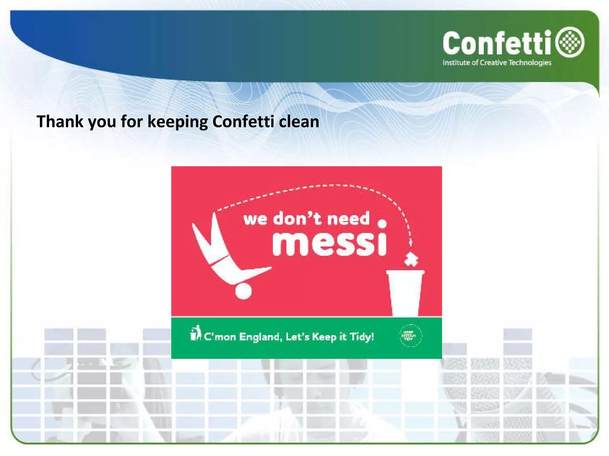 Thank you for keeping Confetti clean 