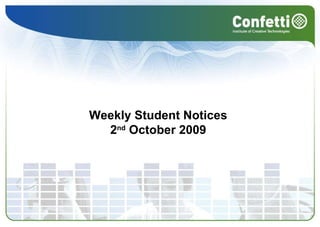 Weekly Student Notices  2 nd  October 2009  