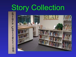 Story Collection
 
