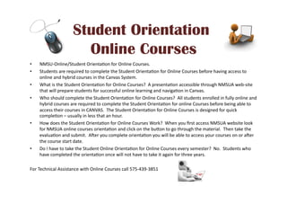 Welcome to
New Mexico State University-
      Alamogordo

                    SOAR
      Student Orientation, Advisement, and Registration




 This orientation covers information for Online and
                On-Campus students


 All new college (NMSU) students must complete this online
    SOAR session in order to fully complete registration.
 