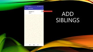 ADD
SIBLINGS