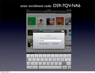 enter enrollment code: DS9-7QV-NA6
Friday, July 26, 13
 