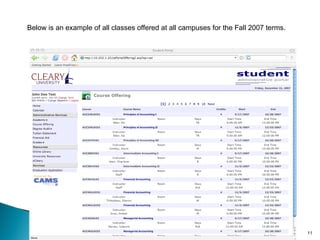 Below is an example of all classes offered at all campuses for the Fall 2007 terms. 
