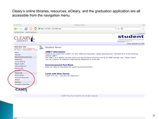 Cleary’s online libraries, resources, eCleary, and the graduation application are all accessible from the navigation menu. 