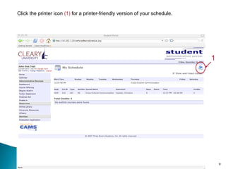 Click the printer icon  (1)  for a printer-friendly version of your schedule. 1 