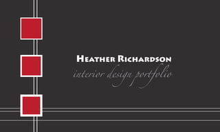 Heather Richardson
interior design portfolio
 