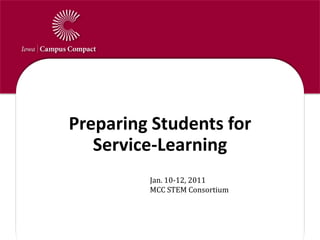 Communications Update Preparing Students for Service-Learning Jan. 10-12, 2011MCC STEM Consortium 