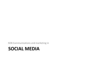 Social media B2B Communications and marketing in 