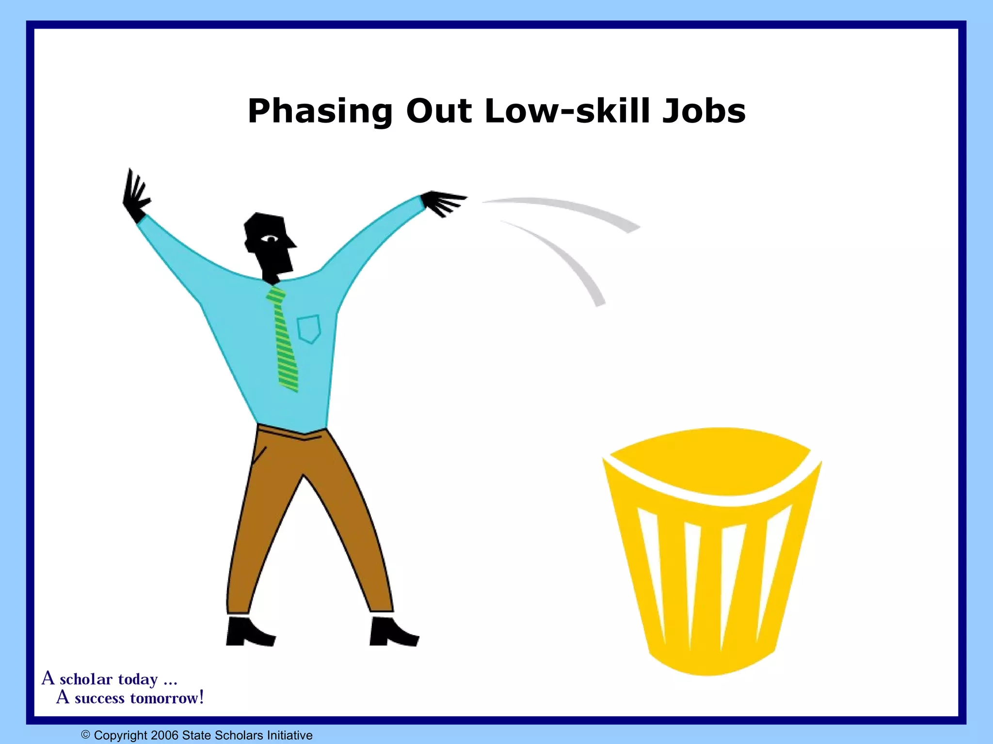 Phasing Out Low-skill Jobs 