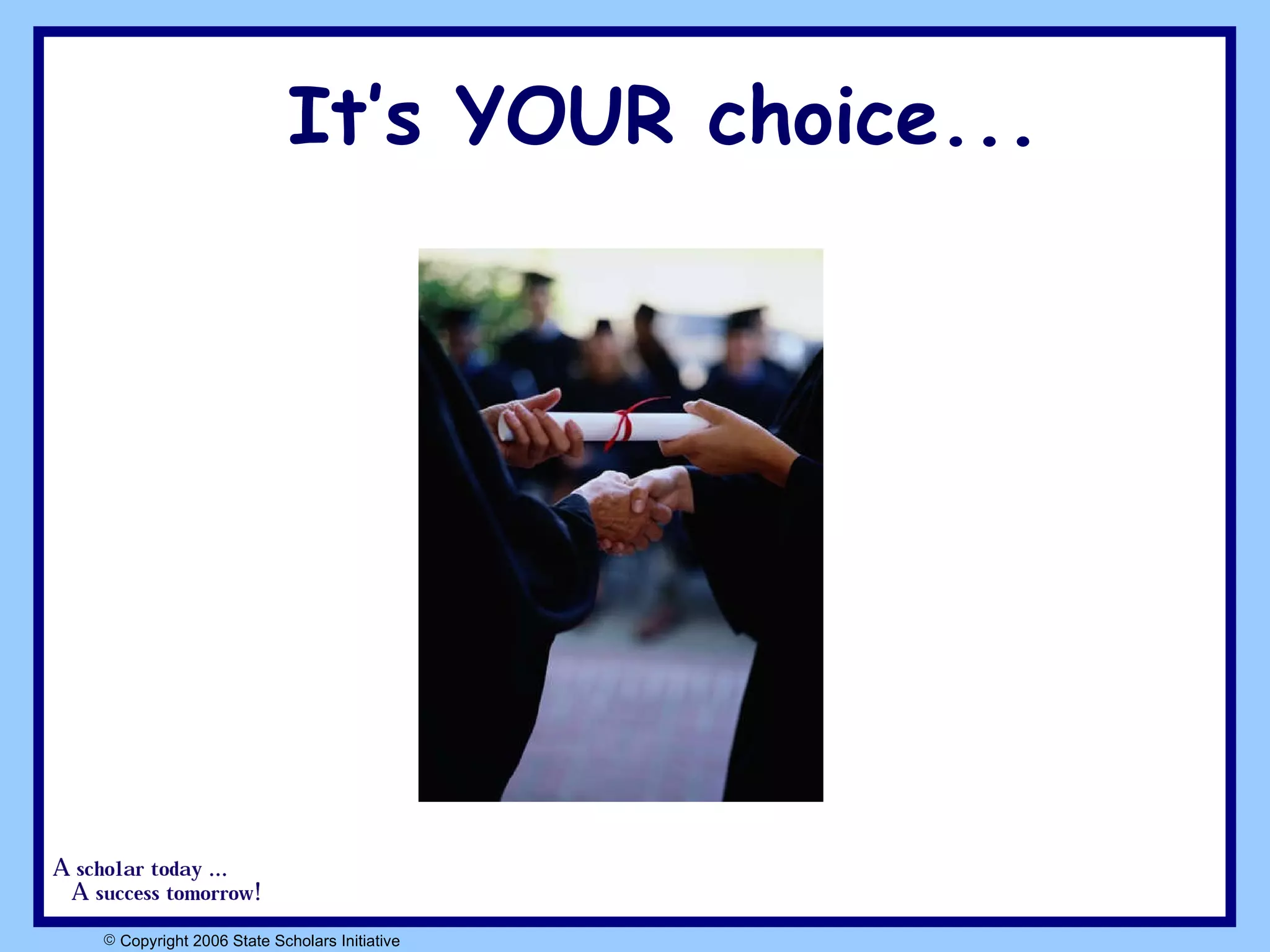 It’s YOUR choice... 