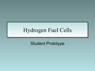 Hydrogen Fuel Cells Student Prototype . 