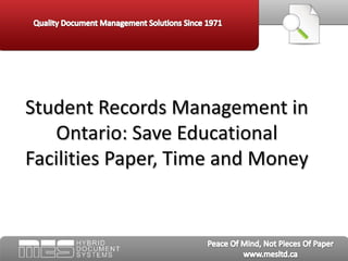 Student Records Management in Ontario: Save Educational Facilities Paper, Time and Money  