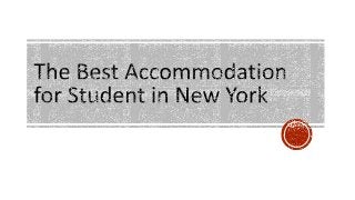 The Best Accommodation for Student in New York