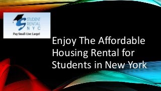 Enjoy The Affordable
Housing Rental for
Students in New York
 
