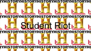 Student Riot
 