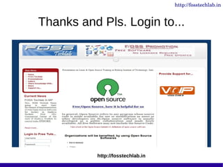 http://fosstechlab.in


Thanks and Pls. Login to...




          http://fosstechlab.in
 