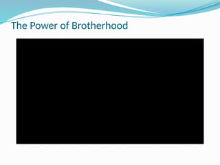 The Power of Brotherhood
 