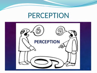 PERCEPTION
 