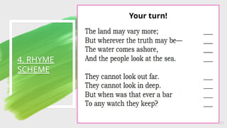 4. RHYME
SCHEME
21
Your turn!
 