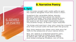 6. GENRES
OF POETRY
39
B. Narrative Poetry
a. Epic
 