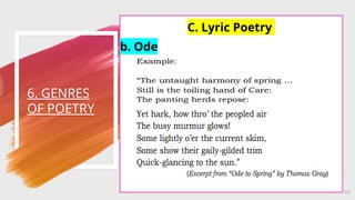 6. GENRES
OF POETRY
48
C. Lyric Poetry
b. Ode
 