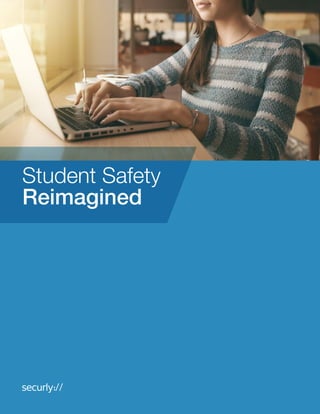 Student Safety
Reimagined
 
