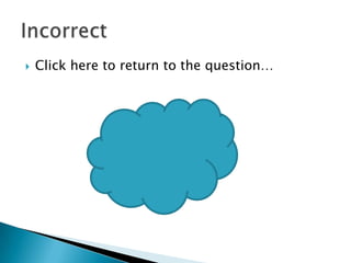    Click here to return to the question…
 