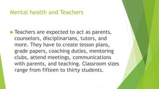 Students and teachers mental health by Dr.Shazia Zamir | PPTX