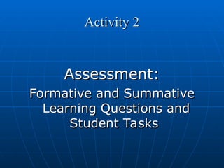 Students Assessment guides teach to form their formative and summative ...