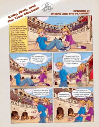 UNIT 386
EPISODE 3:
WHERE ARE THE PLAYERS?
Kelly, Matt, and
the
Time
Machine
EPISODE 3:
WHERE ARE THE PLAYERS?
Kelly, Matt, and
the
Time
Machine
 