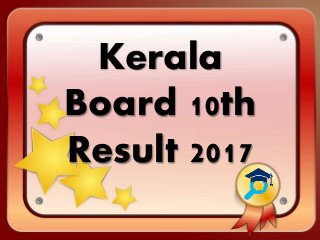 Kerala
Board 10th
Result 2017
 