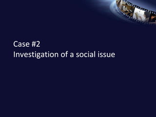 Case #1Investigation of a startling fact