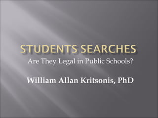 Are They Legal in Public Schools?

William Allan Kritsonis, PhD
 