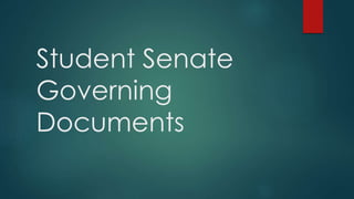 Student Senate 
Governing 
Documents 
 
