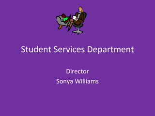 Student Services Department Director Sonya Williams 