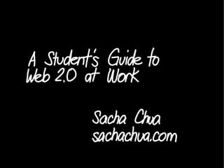 A Student's Guide to Web 2.0 at Work